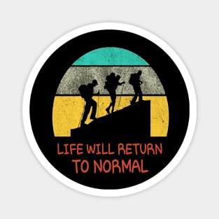 Life Will Return To Normal Magnet